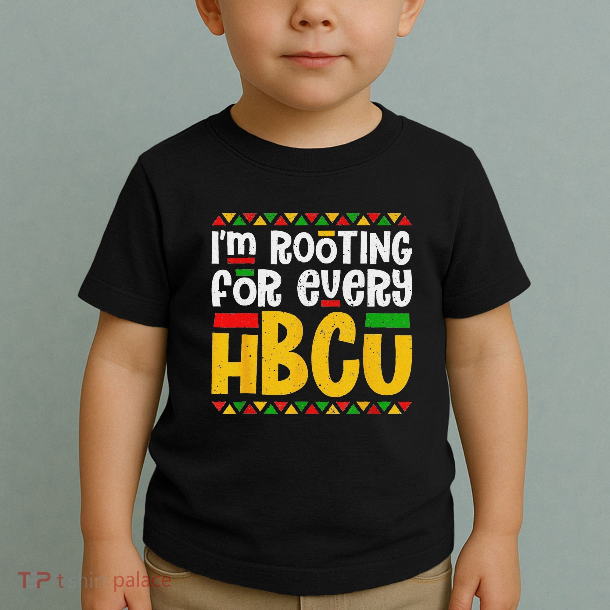 IM Rooting For Every Hbcu Historical Black College Student Toddler T-Shirt