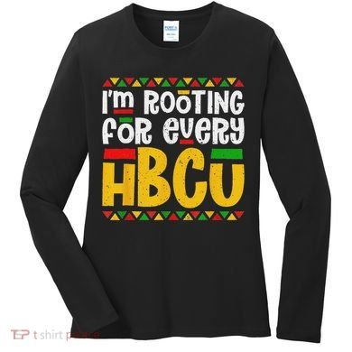 IM Rooting For Every Hbcu Historical Black College Student Women's Long Sleeve Shirt