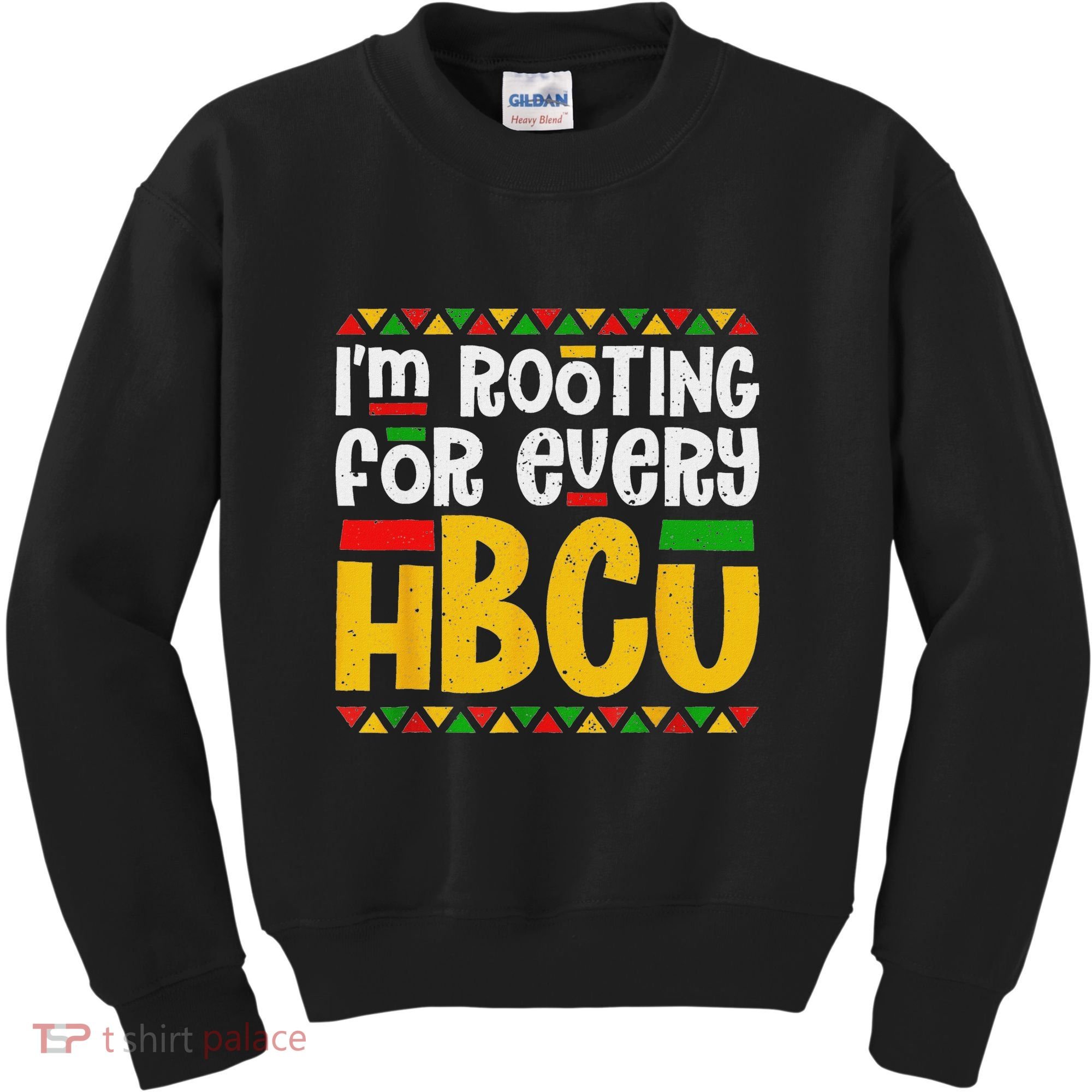 IM Rooting For Every Hbcu Historical Black College Student Kids Sweatshirt