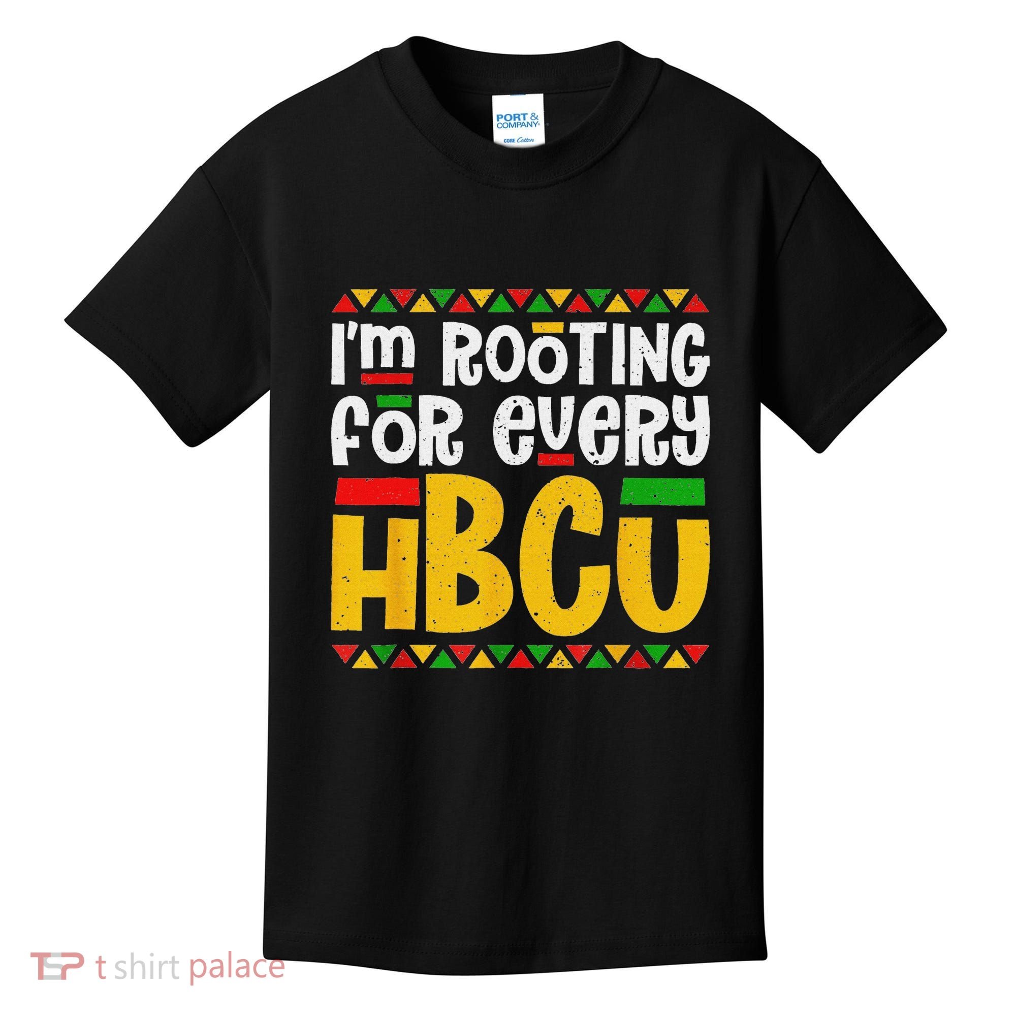 IM Rooting For Every Hbcu Historical Black College Student Kids T-Shirt