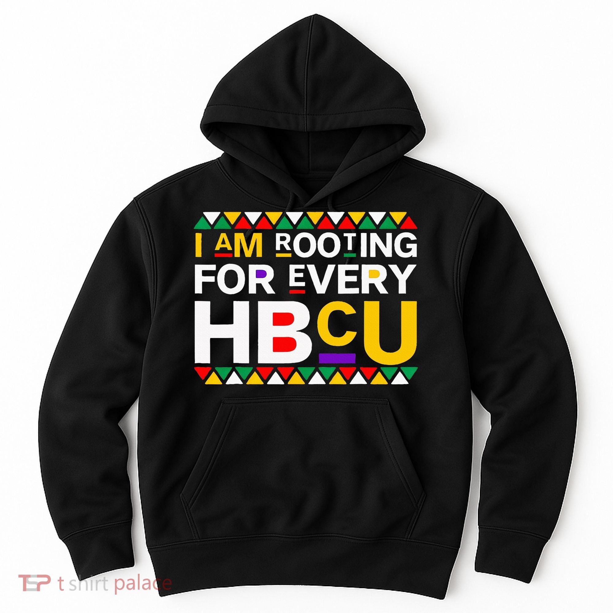I'm Rooting For Every HBCU Hoodie