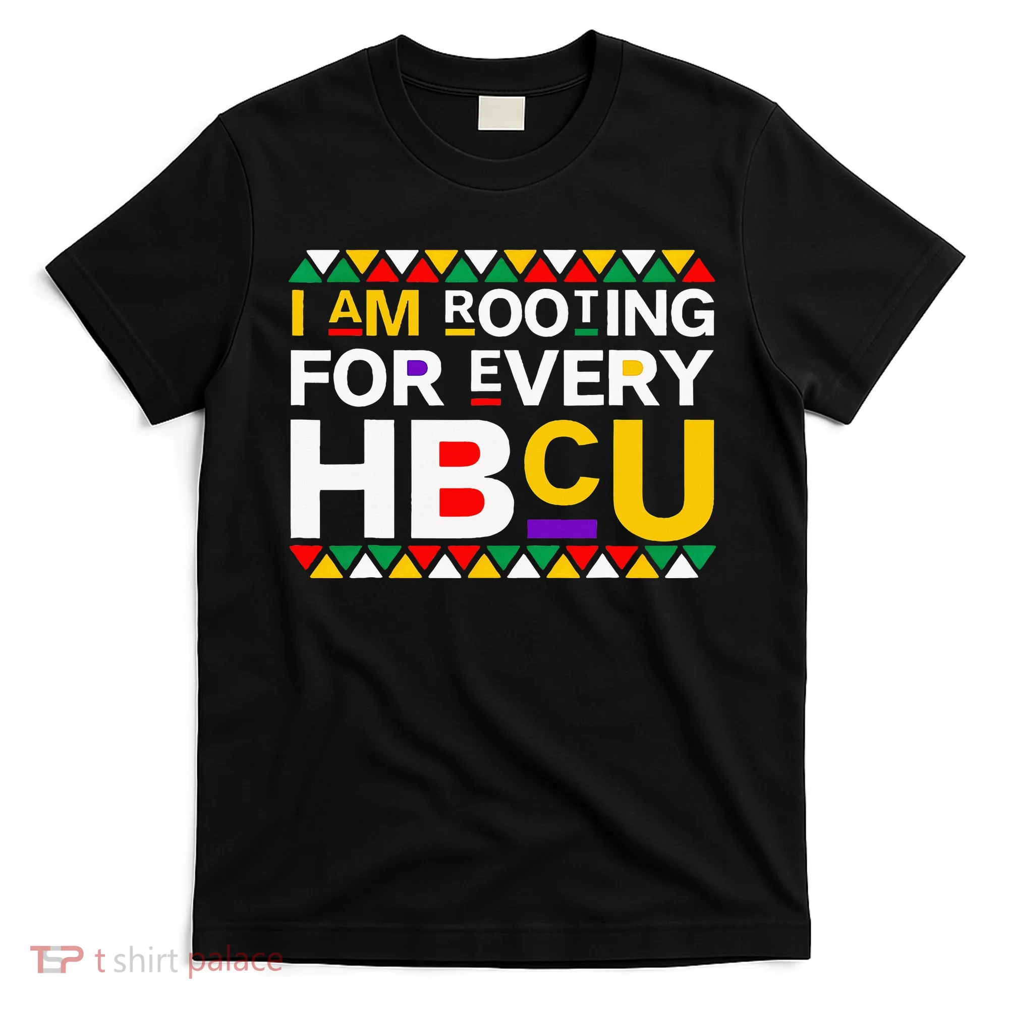 I'm Rooting For Every HBCU T-Shirt