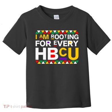 I'm Rooting For Every HBCU Toddler T-Shirt