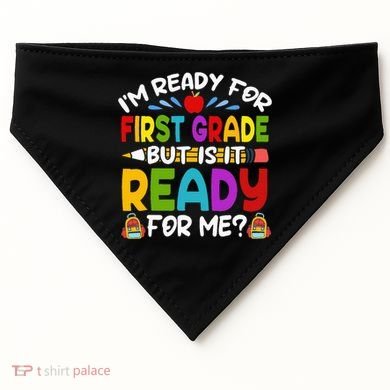 Im Ready For First Grade Back To School 1st Grade USA-Made Doggie Bandana