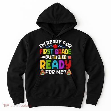 Im Ready For First Grade Back To School 1st Grade Hoodie