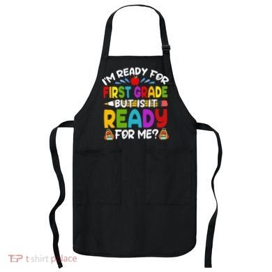 Im Ready For First Grade Back To School 1st Grade Apron