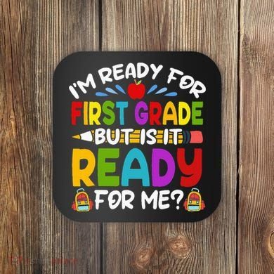Im Ready For First Grade Back To School 1st Grade Coaster
