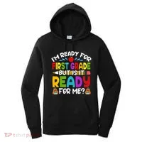 Im Ready For First Grade Back To School 1st Grade Women's Hoodie thumb 0