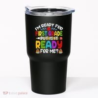 Im Ready For First Grade Back To School 1st Grade Tumbler thumb 0