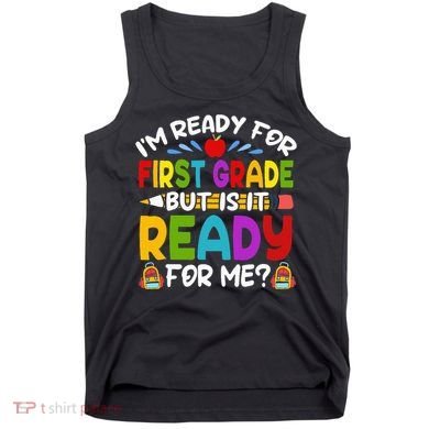 Im Ready For First Grade Back To School 1st Grade Tank Top