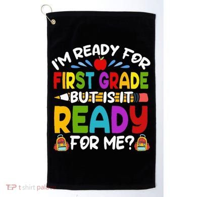 Im Ready For First Grade Back To School 1st Grade Golf Towel
