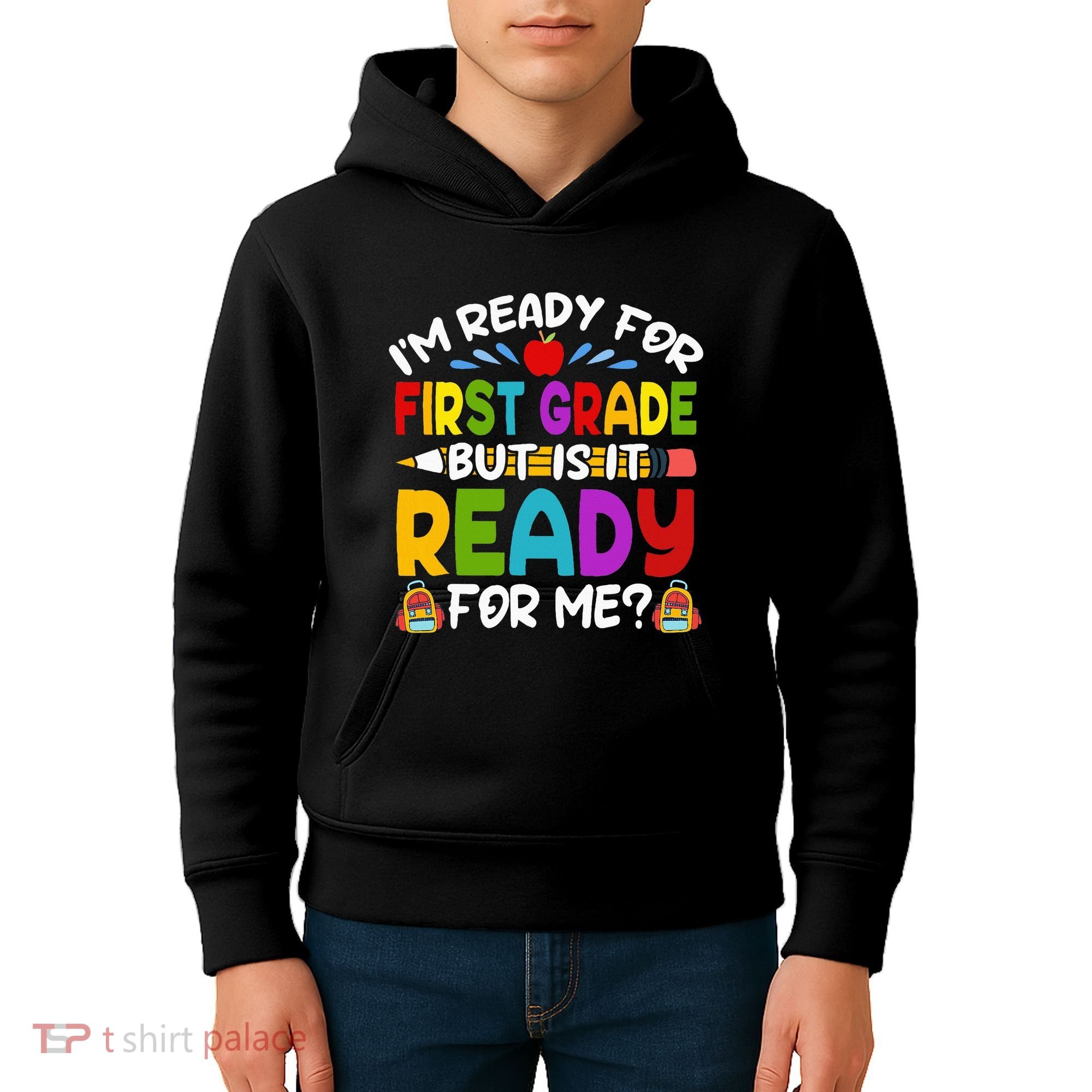 Im Ready For First Grade Back To School 1st Grade Kids Hoodie