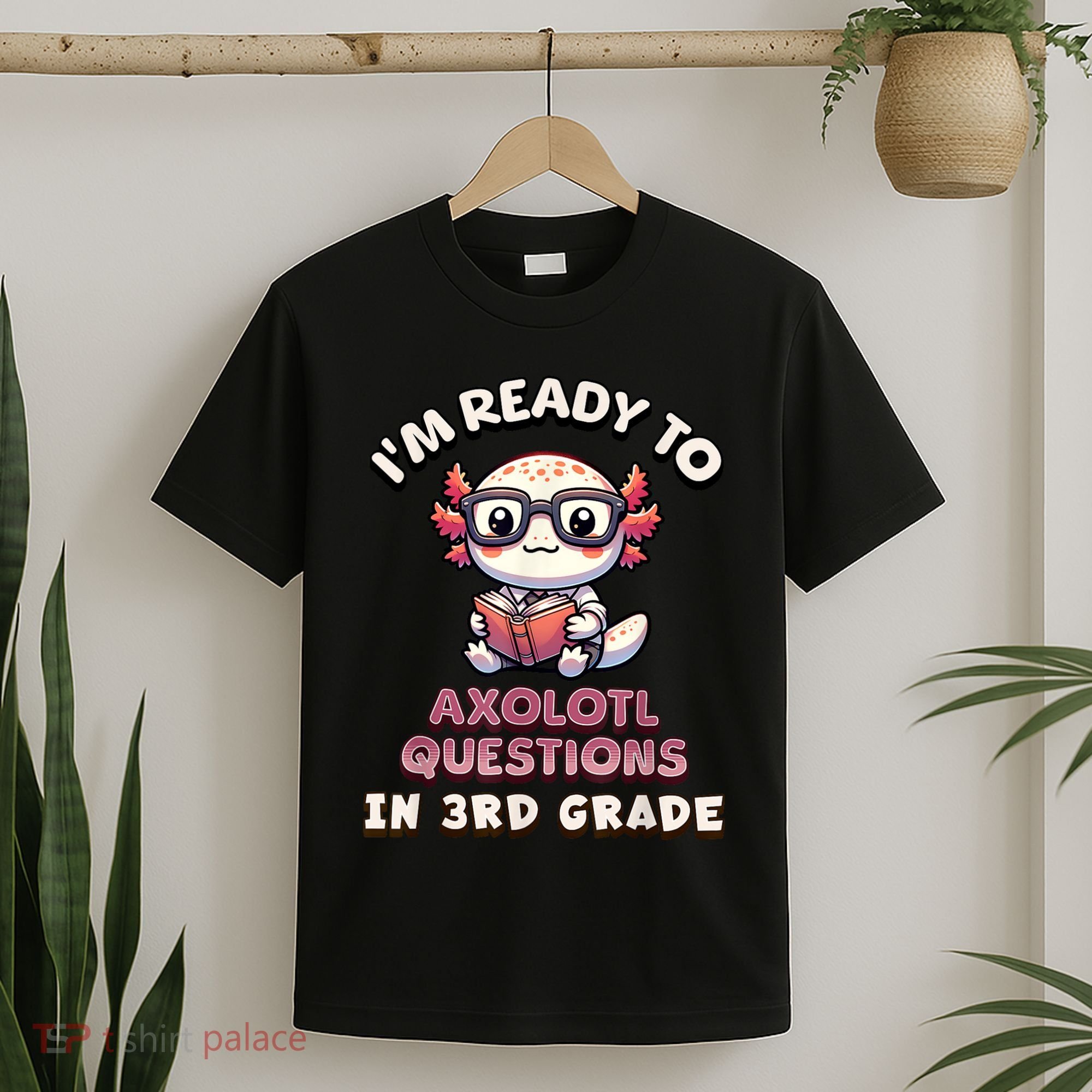 IM Ready For 3rd Grade Axolotl Questions Funny 3rd Grade T-Shirt