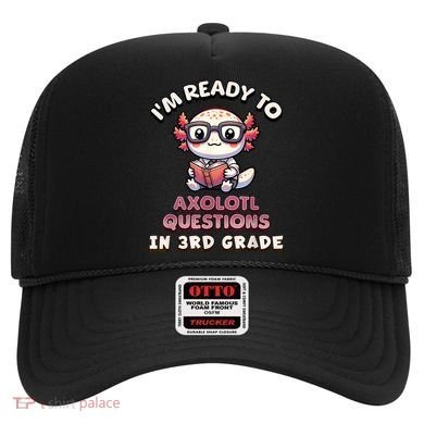 IM Ready For 3rd Grade Axolotl Questions Funny 3rd Grade Hat