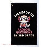 IM Ready For 3rd Grade Axolotl Questions Funny 3rd Grade Golf Towel thumb 0