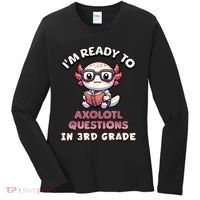 IM Ready For 3rd Grade Axolotl Questions Funny 3rd Grade Women's Long Sleeve Shirt thumb 0