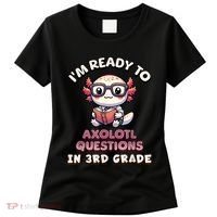 IM Ready For 3rd Grade Axolotl Questions Funny 3rd Grade Women's T-Shirt thumb 0