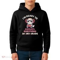 IM Ready For 3rd Grade Axolotl Questions Funny 3rd Grade Kids Hoodie thumb 4