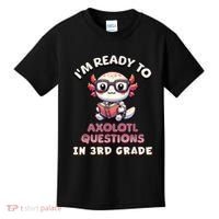 IM Ready For 3rd Grade Axolotl Questions Funny 3rd Grade Kids T-Shirt thumb 0