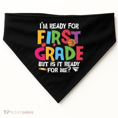 Im Ready For First Grade Funny Back To School 1st Grade USA-Made Doggie Bandana