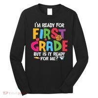 Im Ready For First Grade Funny Back To School 1st Grade Long Sleeve Shirt thumb 0