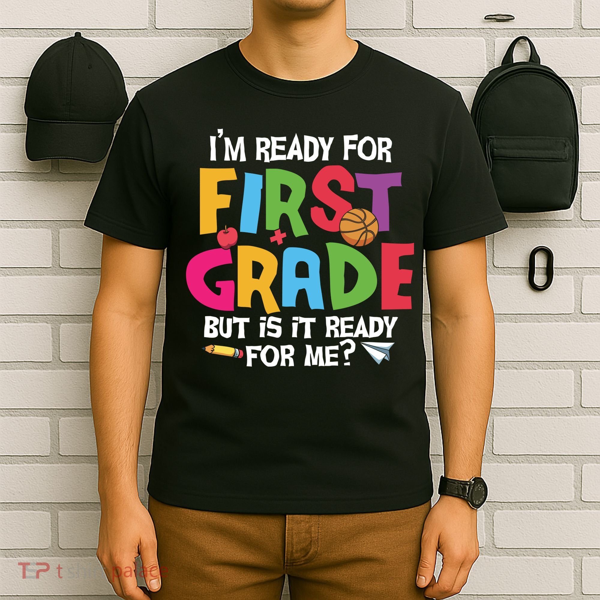 Im Ready For First Grade Funny Back To School 1st Grade T-Shirt