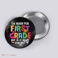 Im Ready For First Grade Funny Back To School 1st Grade Button thumb 0