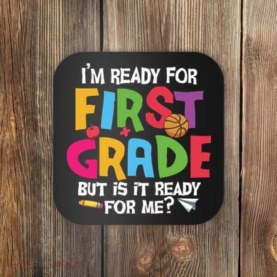 Im Ready For First Grade Funny Back To School 1st Grade Coaster