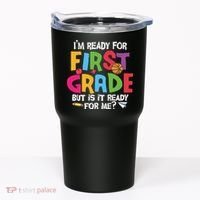 Im Ready For First Grade Funny Back To School 1st Grade Tumbler thumb 0