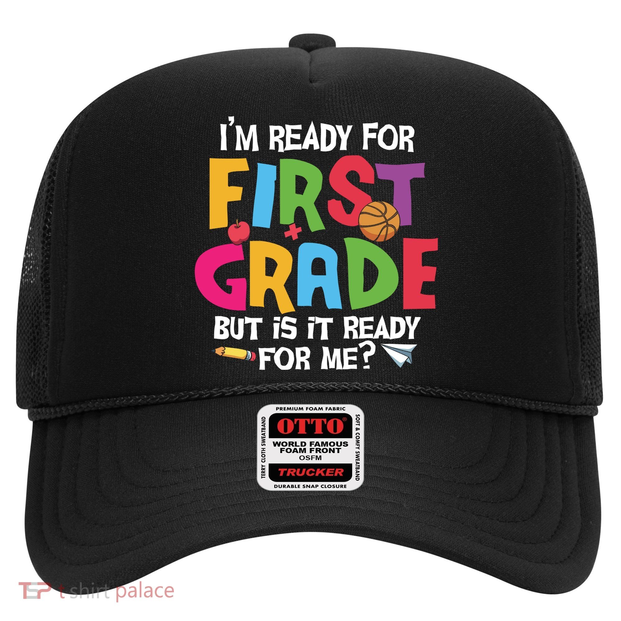 Im Ready For First Grade Funny Back To School 1st Grade Hat