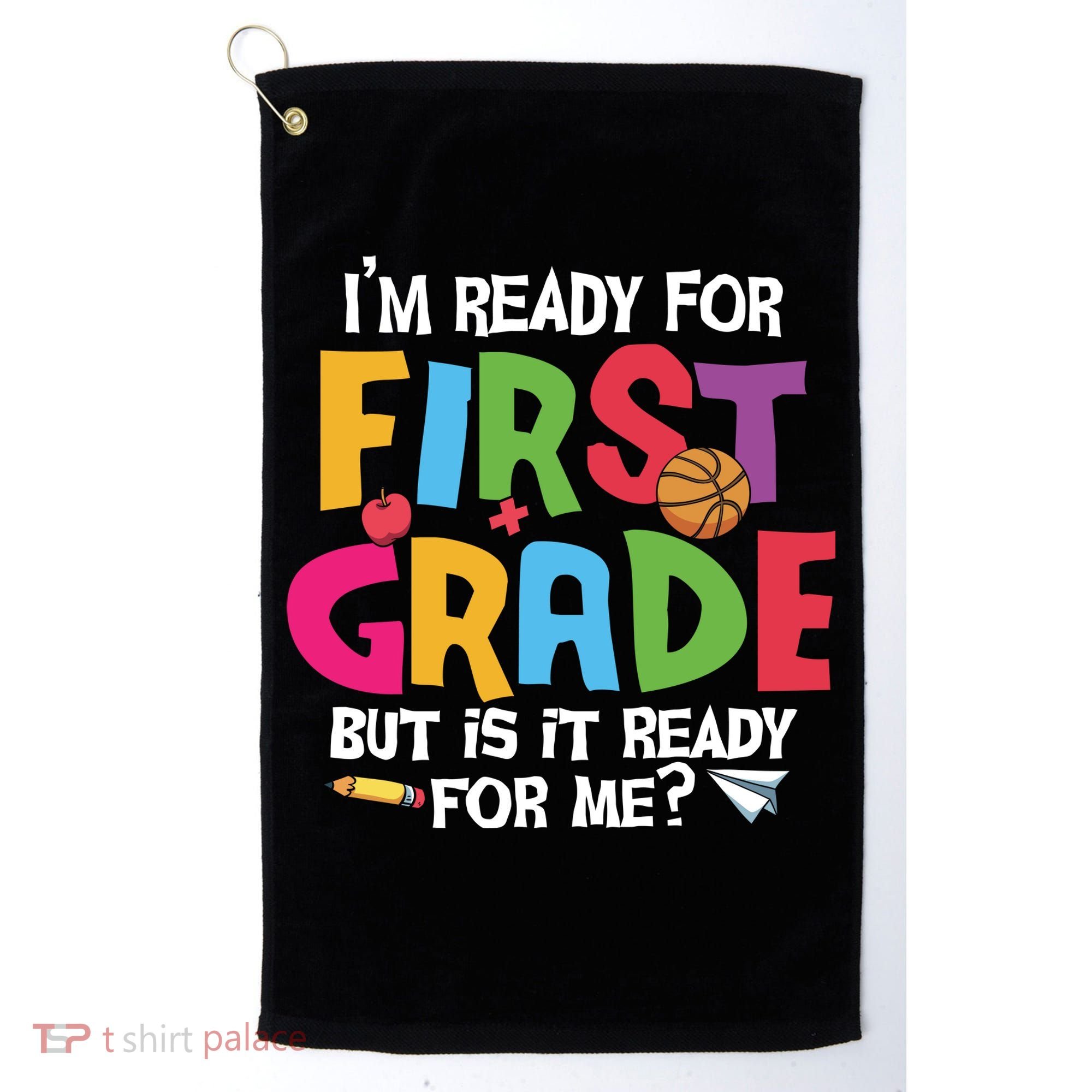 Im Ready For First Grade Funny Back To School 1st Grade Golf Towel