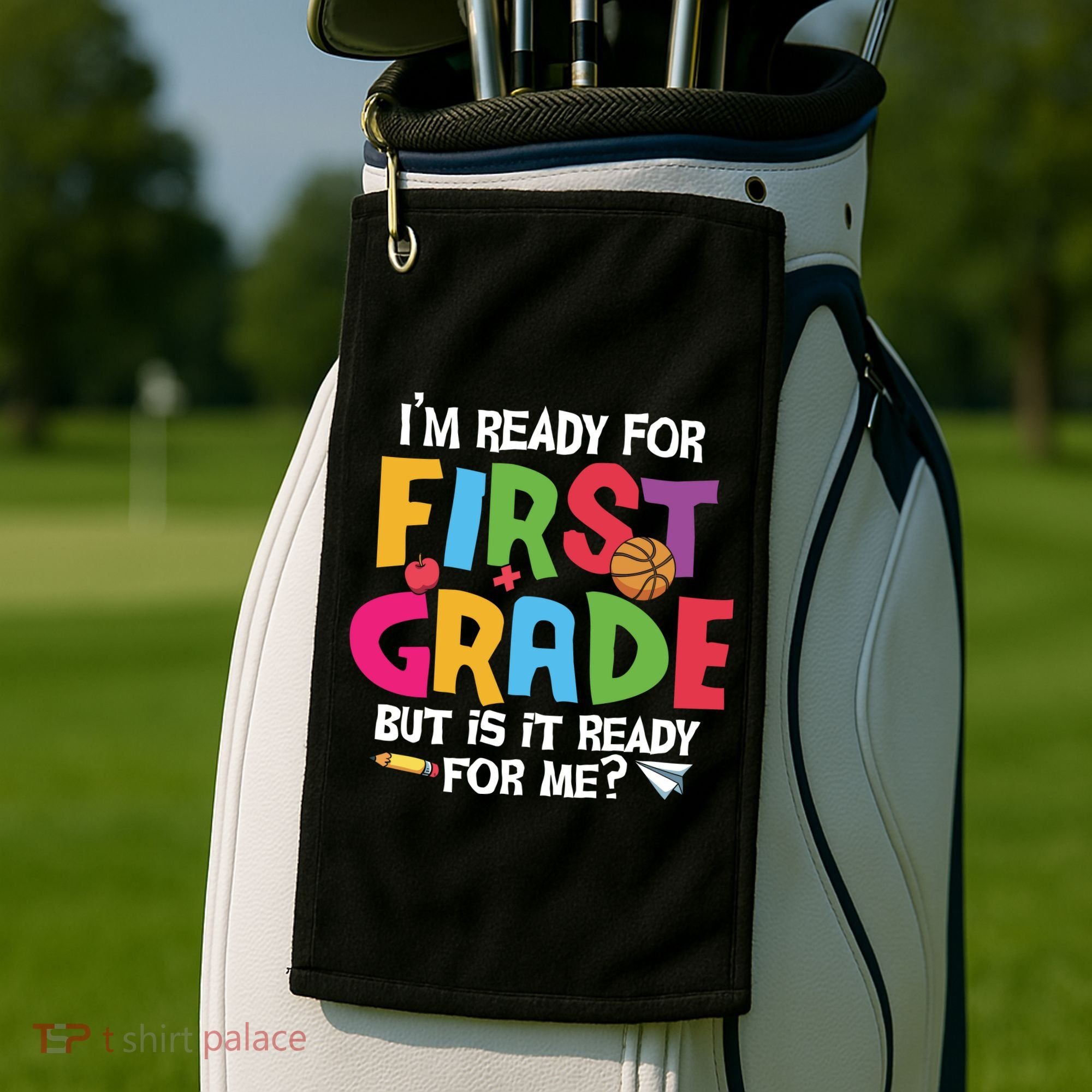 Im Ready For First Grade Funny Back To School 1st Grade Golf Towel