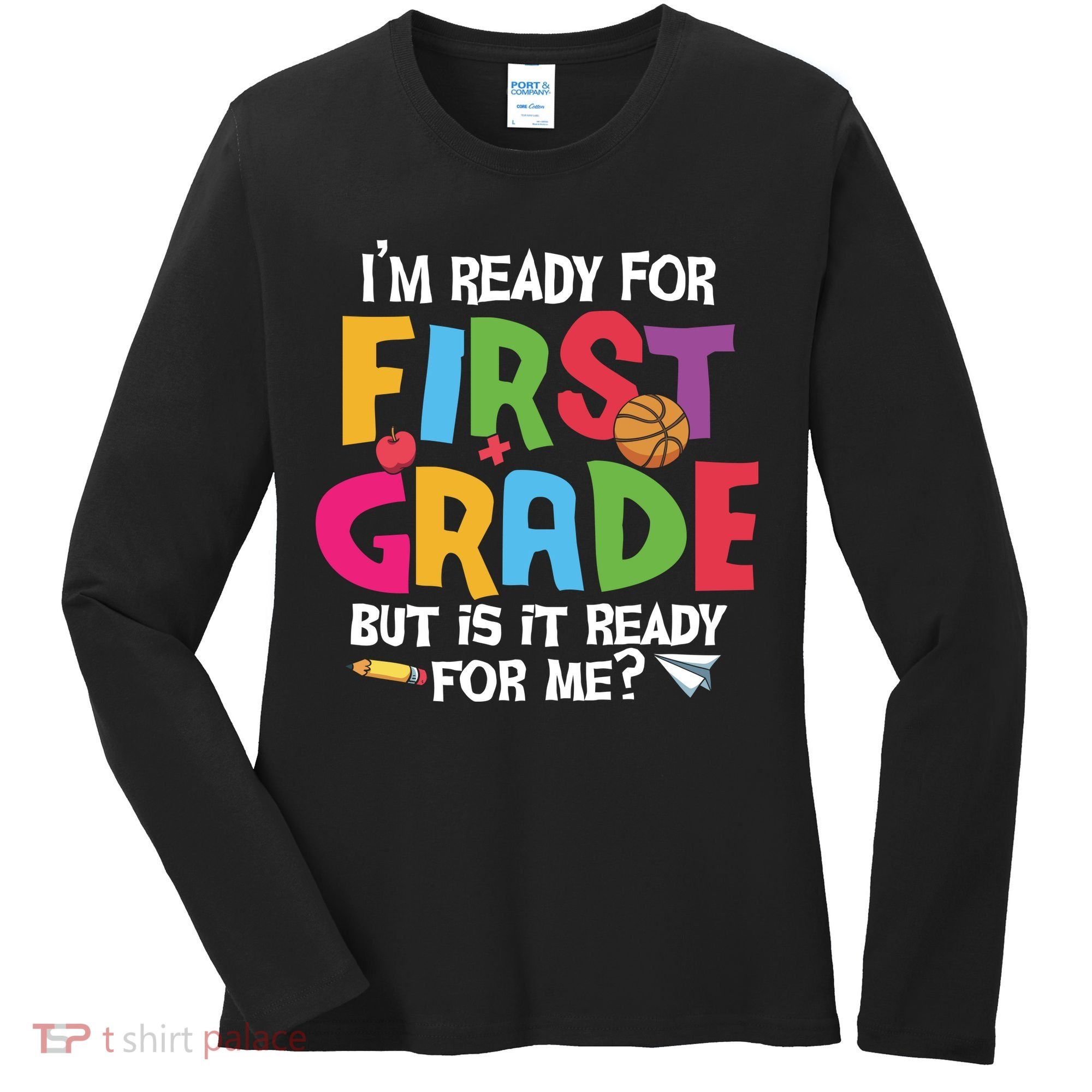 Im Ready For First Grade Funny Back To School 1st Grade Women's Long Sleeve Shirt