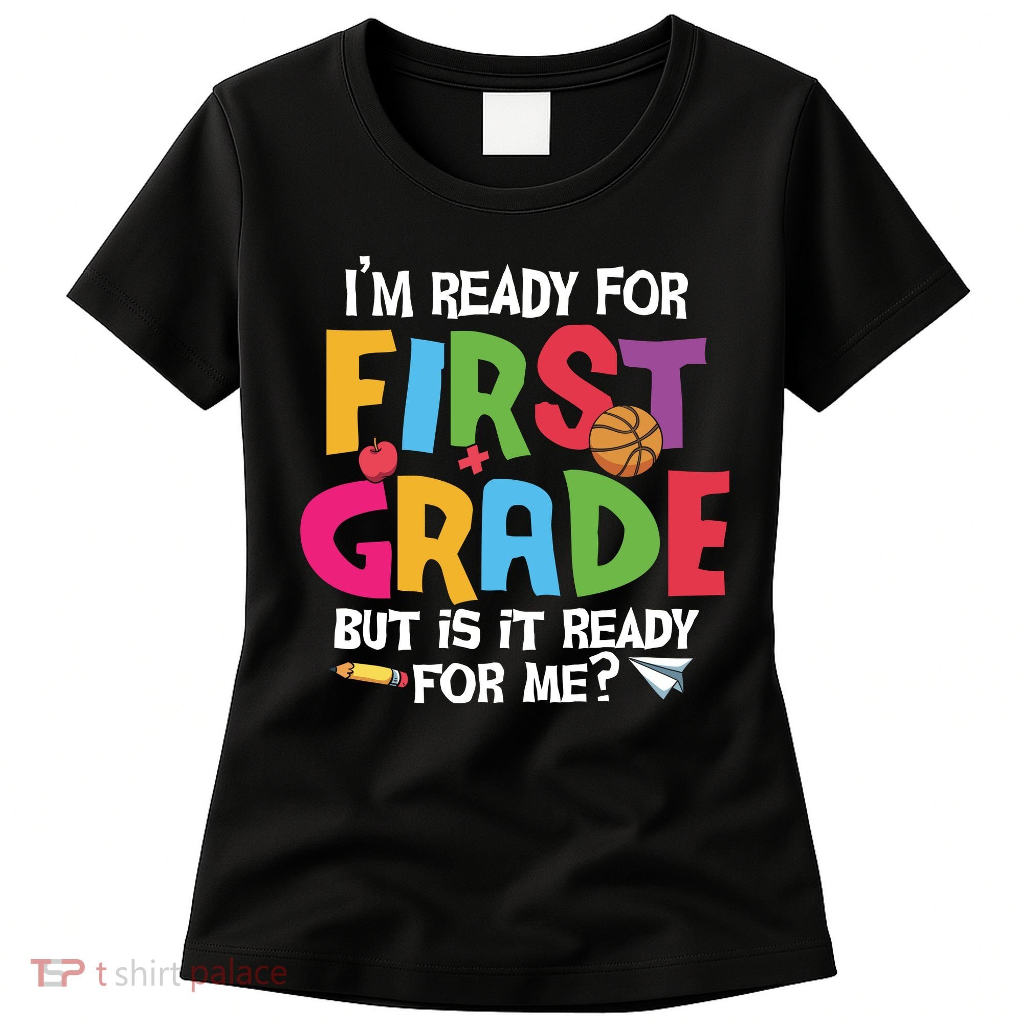 Im Ready For First Grade Funny Back To School 1st Grade Women's T-Shirt