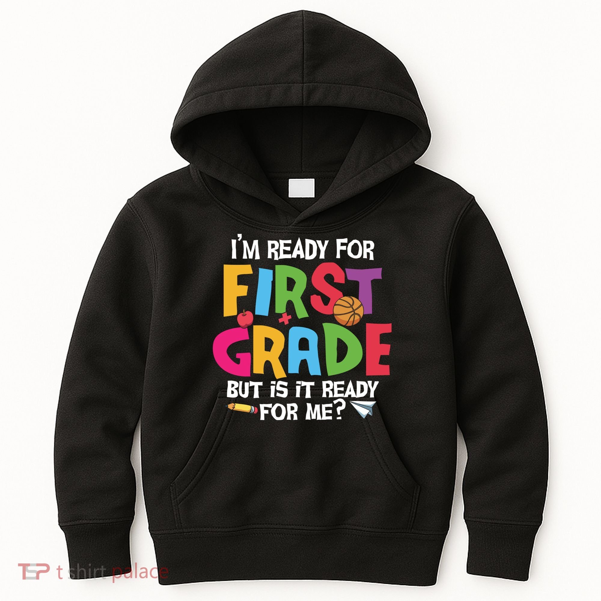 Im Ready For First Grade Funny Back To School 1st Grade Kids Hoodie