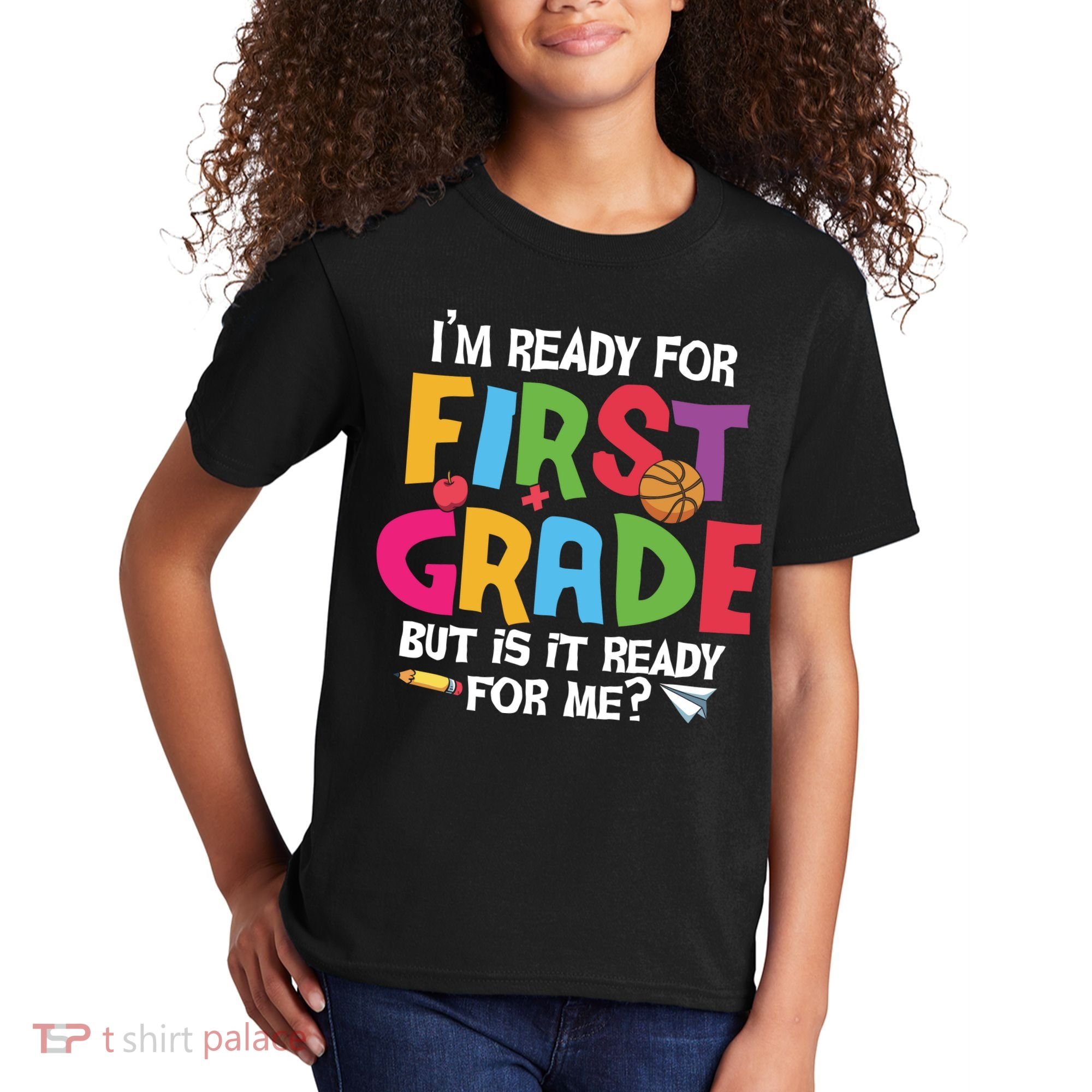 Im Ready For First Grade Funny Back To School 1st Grade Kids T-Shirt