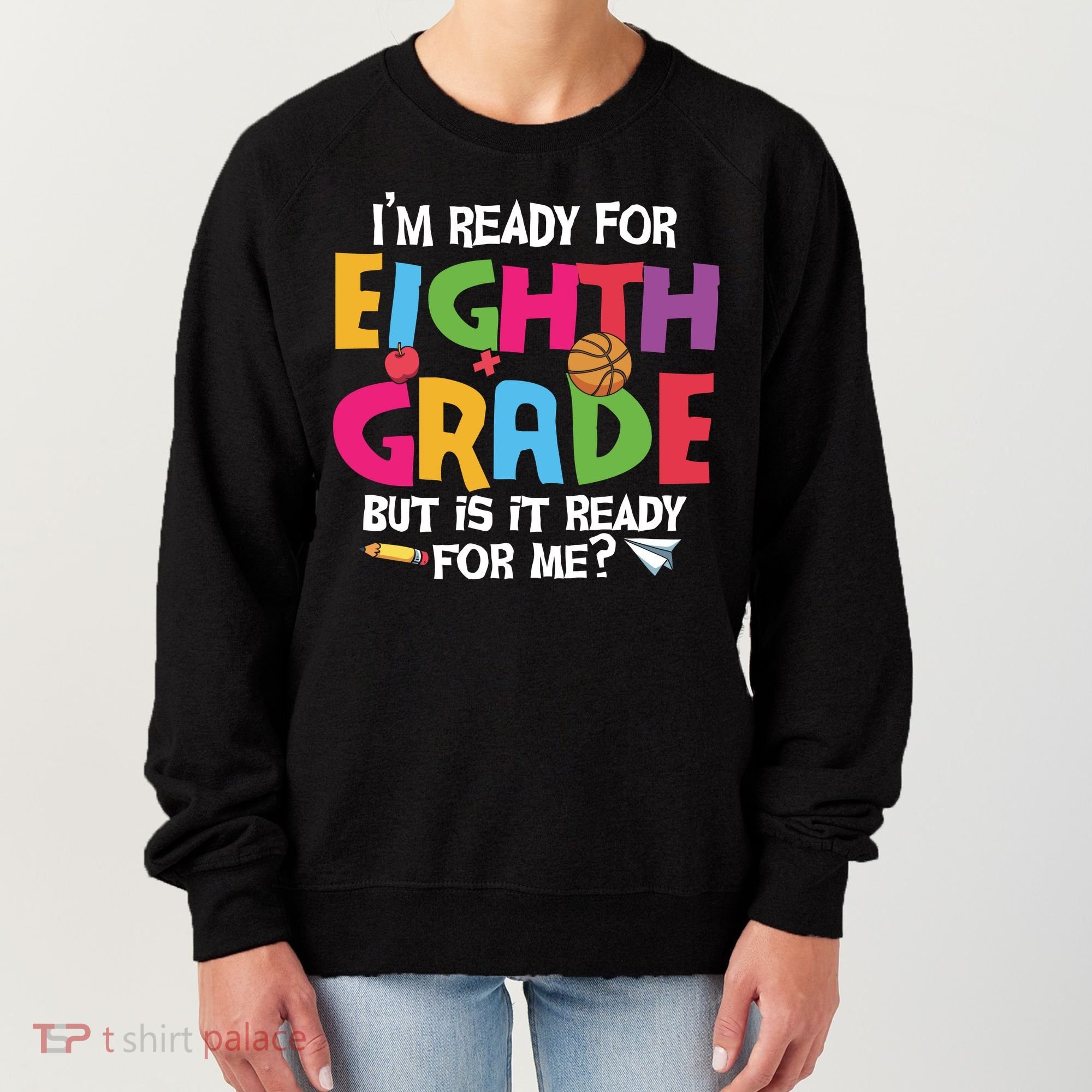 I'm Ready For 8th Grade Back To School First Day Of School Women's Sweatshirt