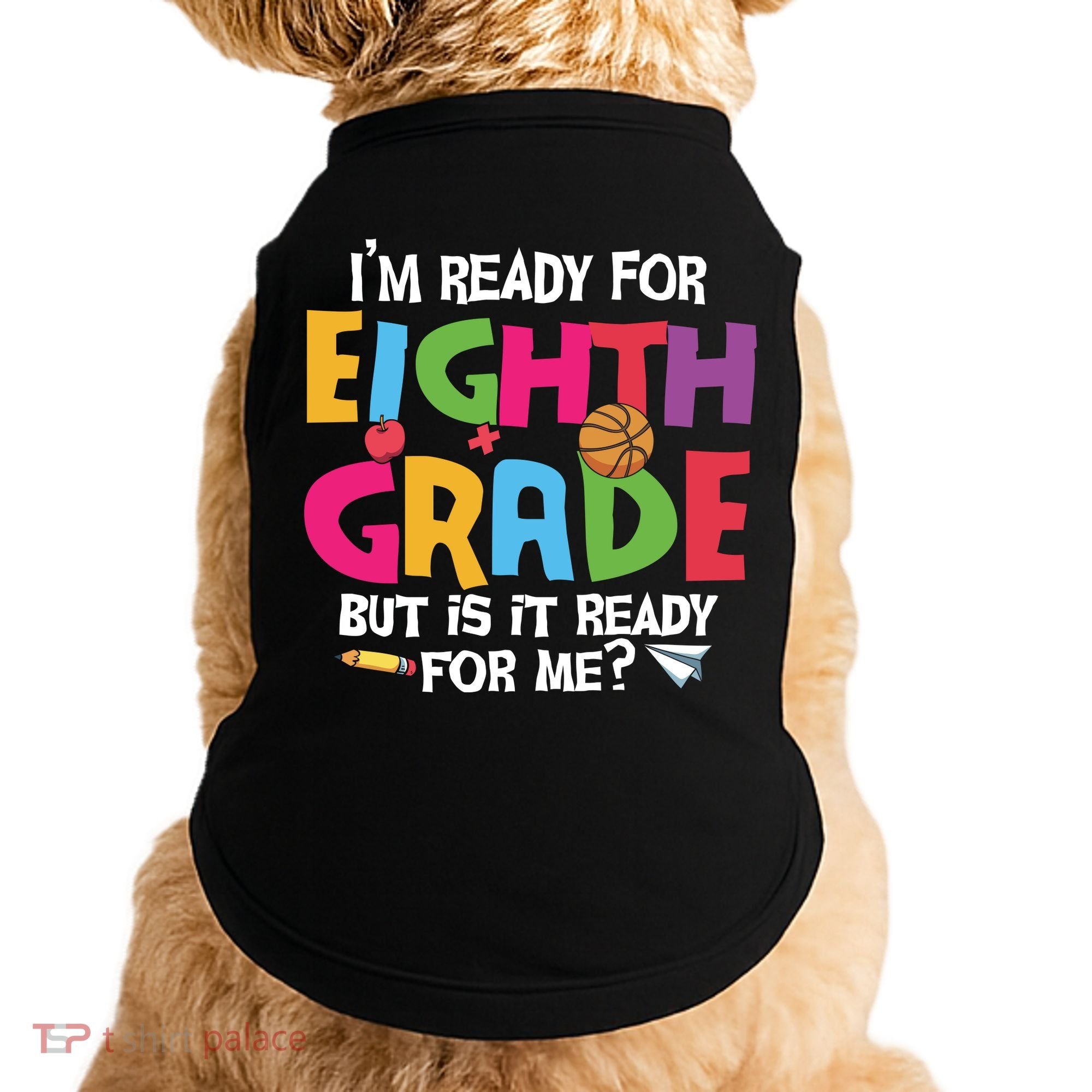 I'm Ready For 8th Grade Back To School First Day Of School Doggie Tank