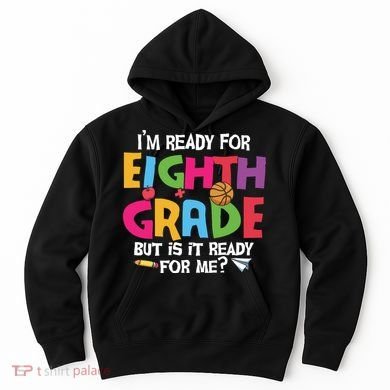 I'm Ready For 8th Grade Back To School First Day Of School Hoodie