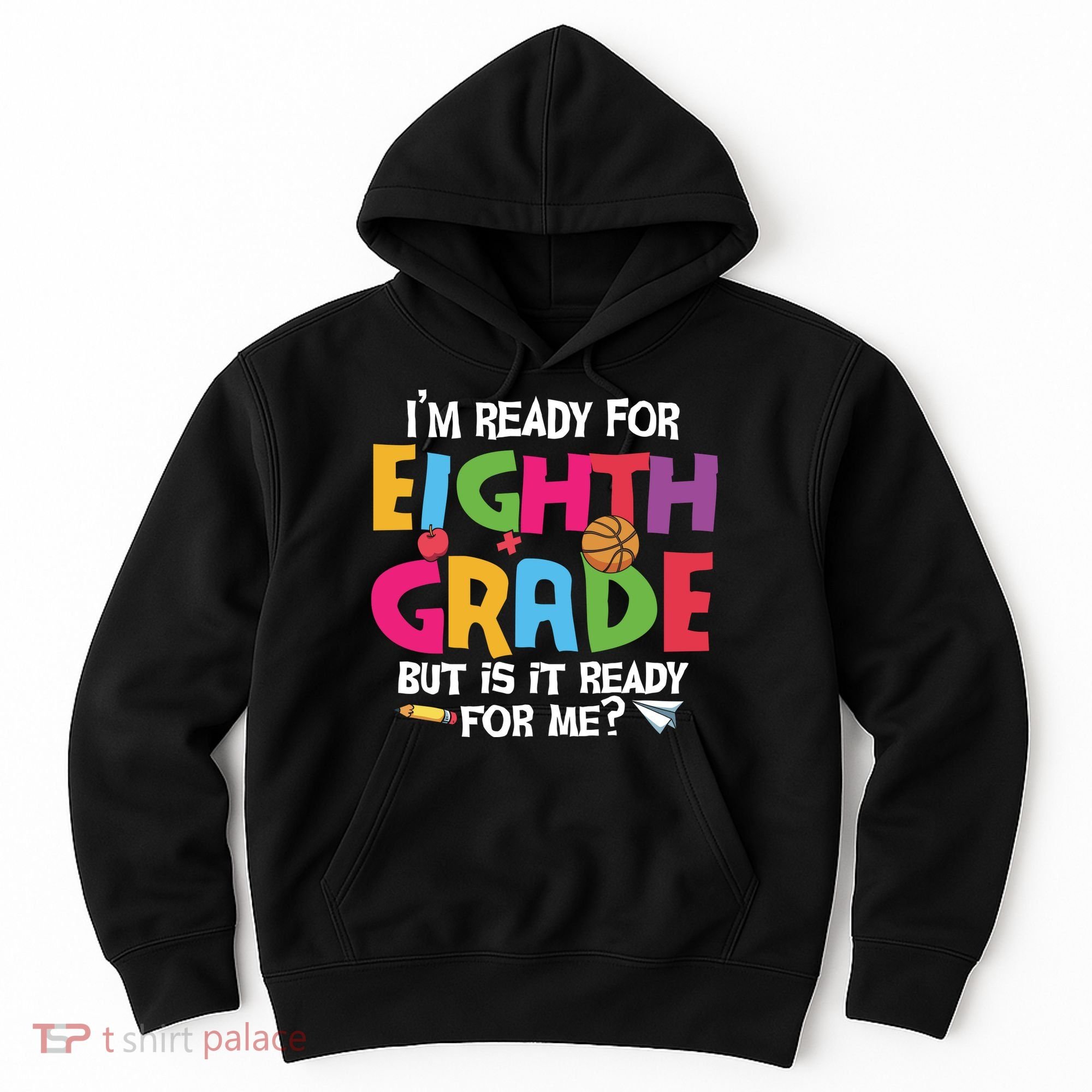 I'm Ready For 8th Grade Back To School First Day Of School Hoodie