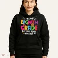 I'm Ready For 8th Grade Back To School First Day Of School Hoodie thumb 5
