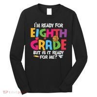 I'm Ready For 8th Grade Back To School First Day Of School Long Sleeve Shirt thumb 0