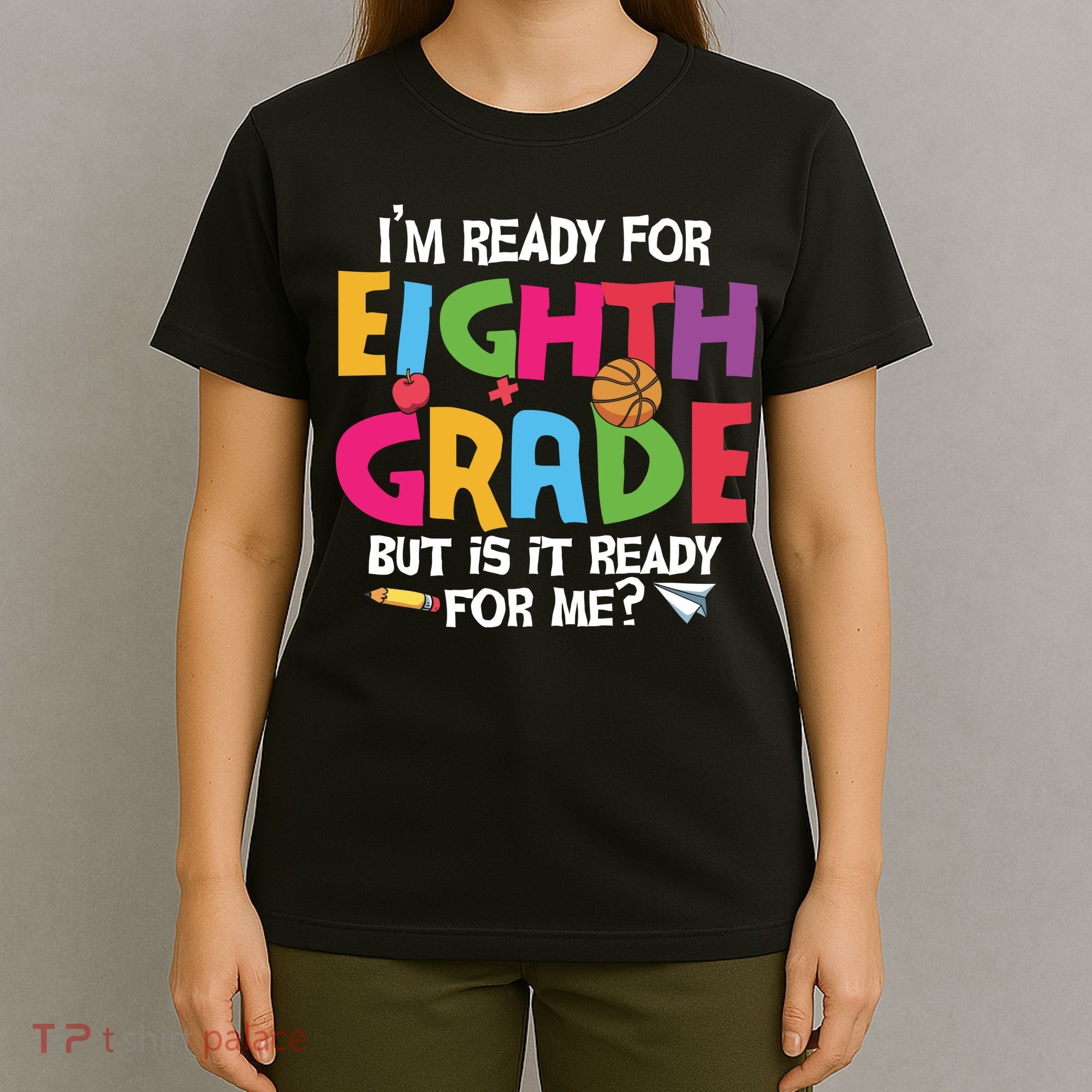 I'm Ready For 8th Grade Back To School First Day Of School T-Shirt