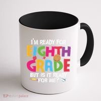 I'm Ready For 8th Grade Back To School First Day Of School Coffee Mug thumb 1