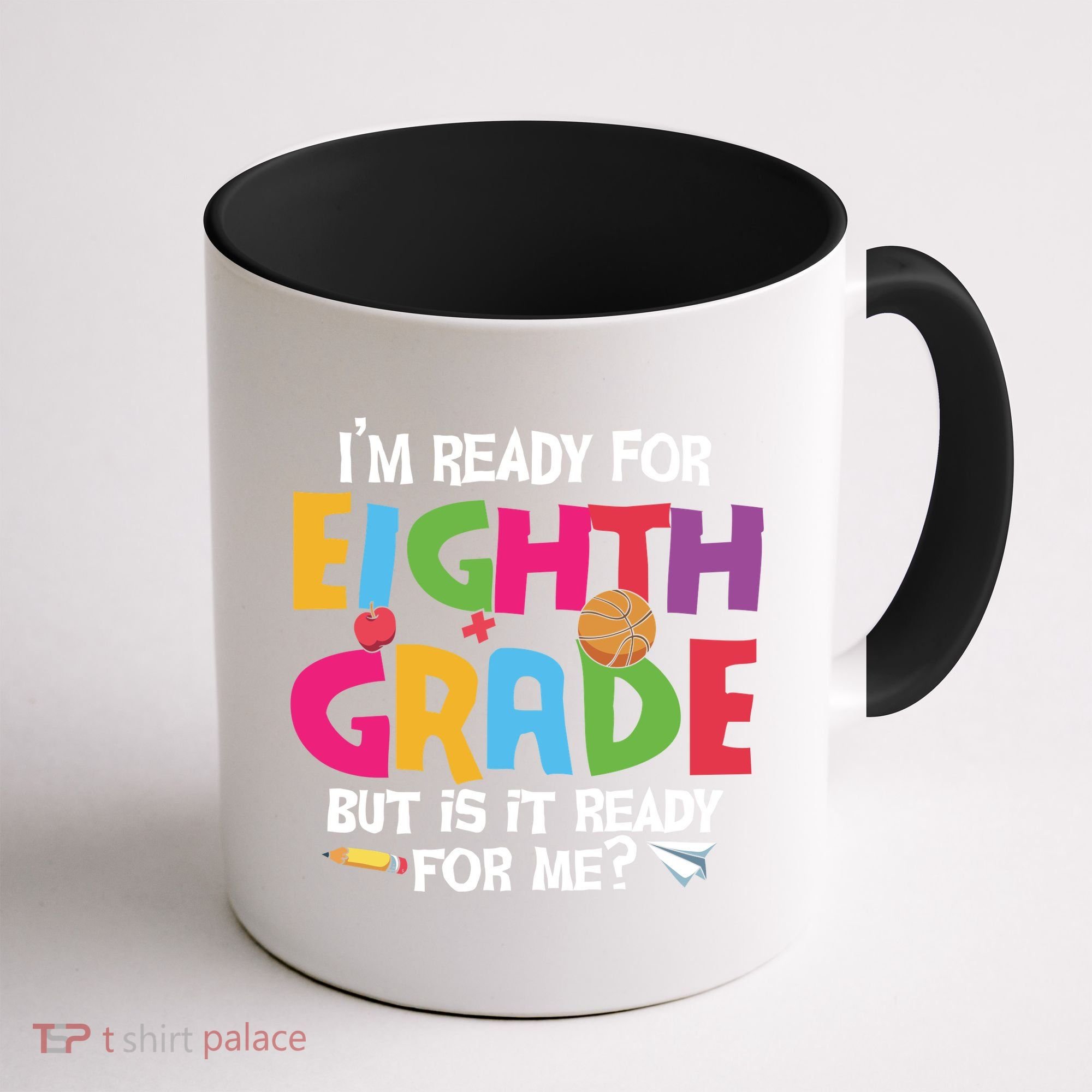 I'm Ready For 8th Grade Back To School First Day Of School Coffee Mug