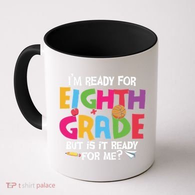I'm Ready For 8th Grade Back To School First Day Of School Coffee Mug
