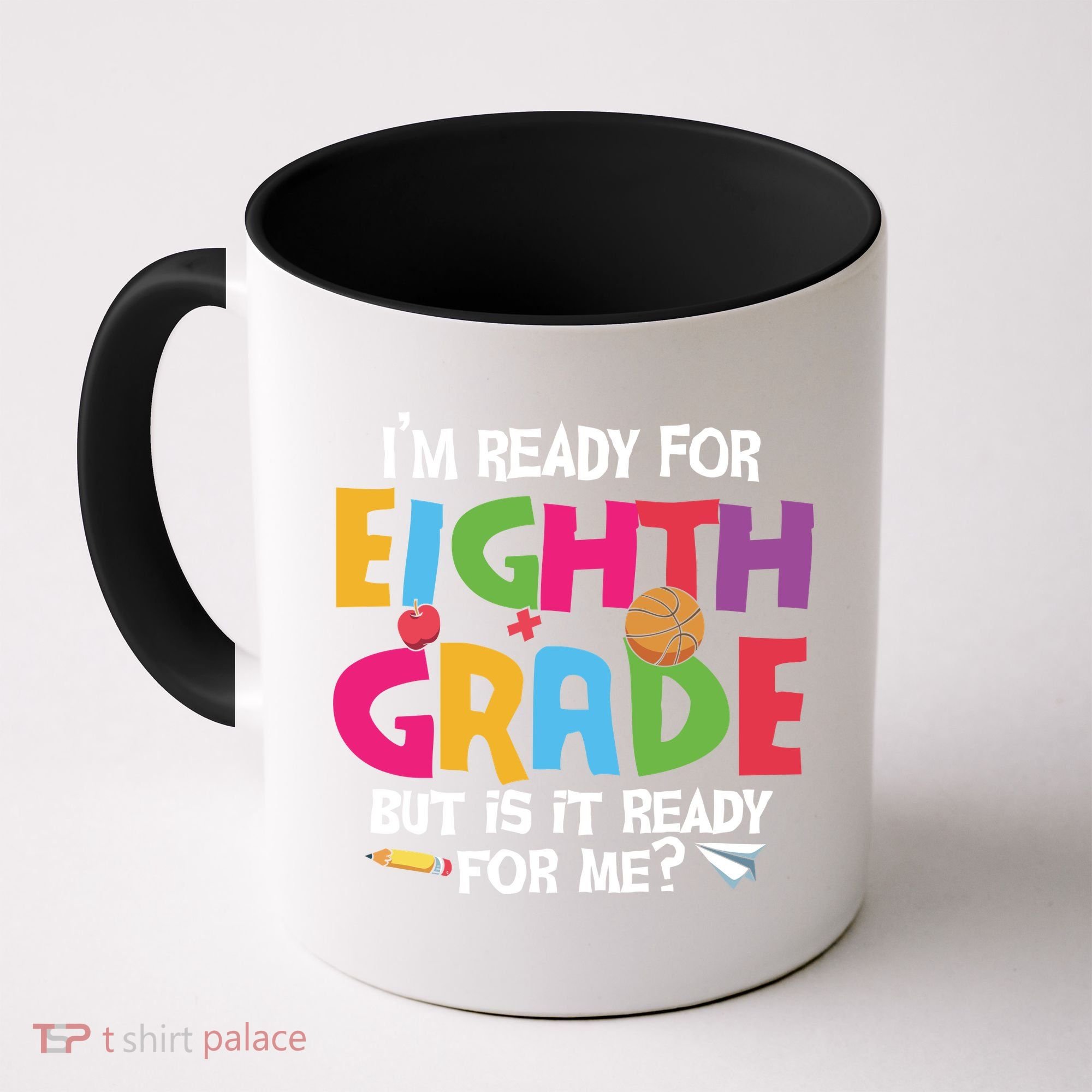 I'm Ready For 8th Grade Back To School First Day Of School Coffee Mug