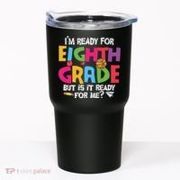 I'm Ready For 8th Grade Back To School First Day Of School Tumbler thumb 0
