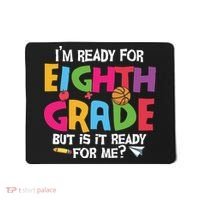 I'm Ready For 8th Grade Back To School First Day Of School Mousepad thumb 0