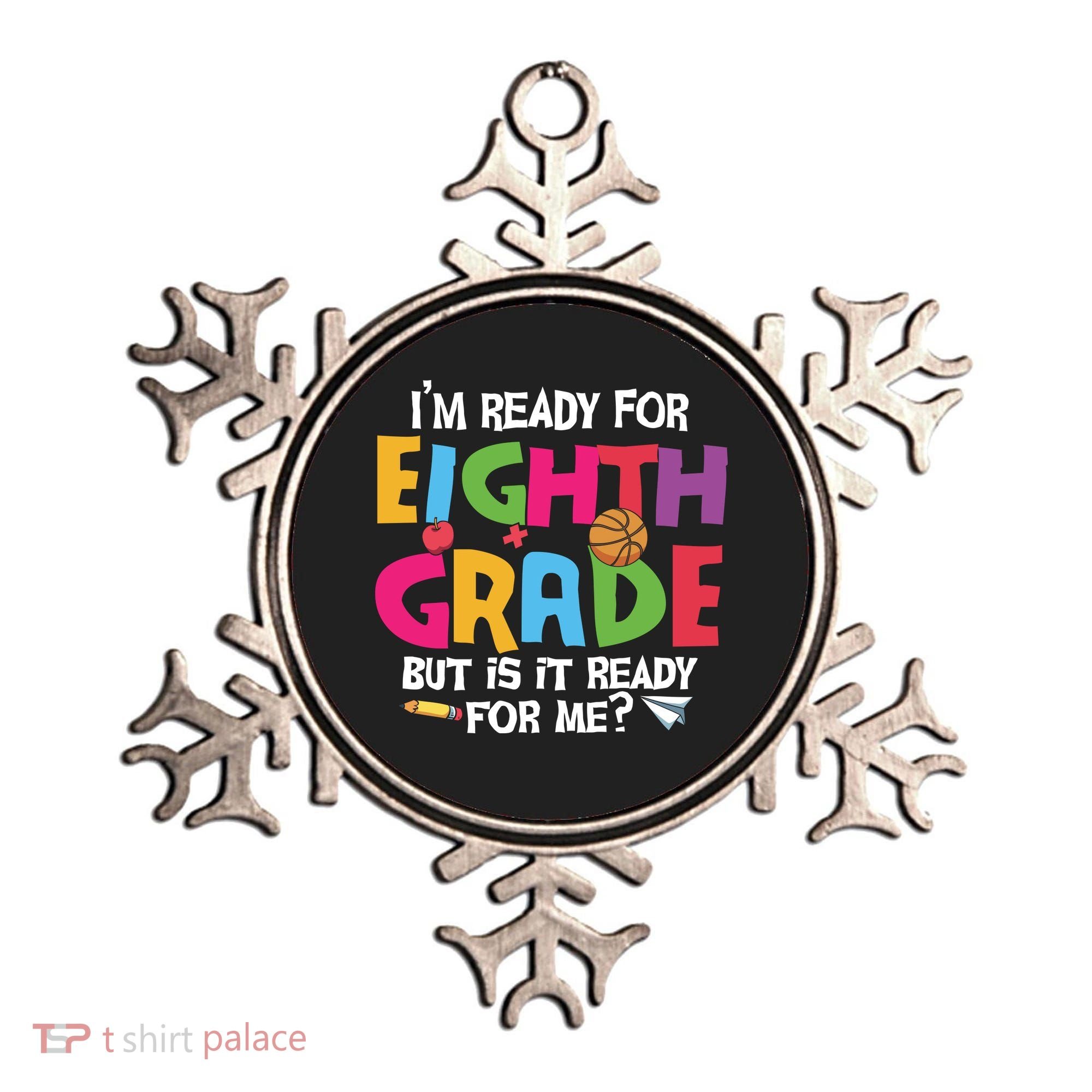 I'm Ready For 8th Grade Back To School First Day Of School Ornament